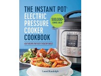 The Instant Pot Electric Pressure Cooker Cookbook: Easy Recipes for Fast & Healthy Meals